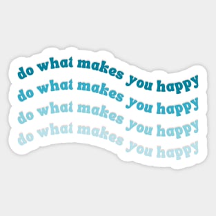 Do What Makes You Happy Blue Wavy Text Sticker